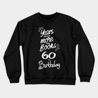 60th birthday gift ideas for men & women Crewneck Sweatshirt